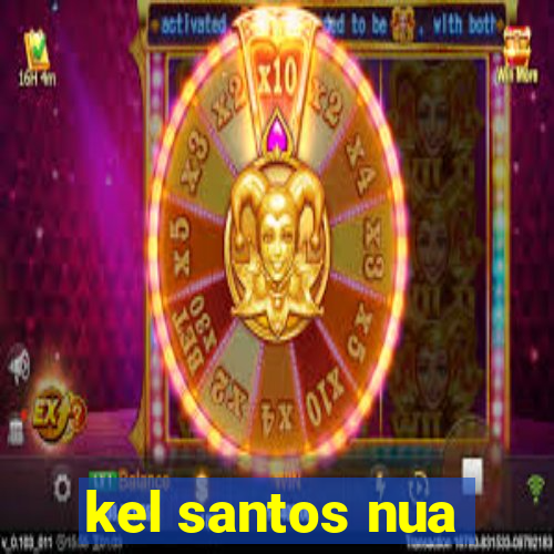 kel santos nua